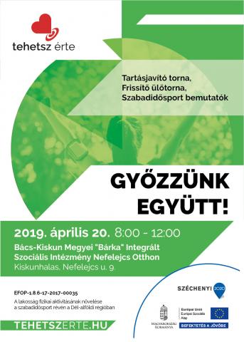 2019. április 20. - Győzzünk együtt! - Kiskunhalas - Bács-Kiskun Megyei "Bárka" Integrált Szociális Intézmény Nefelejcs Otthon