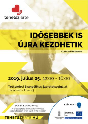 2019. július 25. - Idősebbek újra kezdhetik! - Tótkomlós - Tótkomlósi Evangélikus Szeretetszolgálat